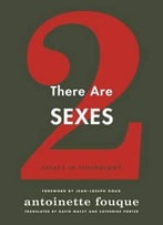 There Are Two Sexes: Essays In Feminology