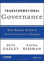 Transformational Governance: How Boards Achieve Extraordinary Change