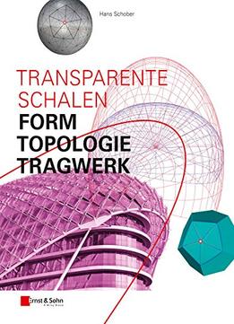 Transparente Schalen: Form, Topologie, Tragwerk