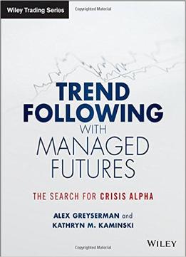 Trend Following With Managed Futures: The Search For Crisis Alpha