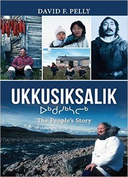 Ukkusiksalik: The People’S Story