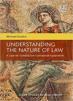Understanding The Nature Of Law: A Case For Constructive Conceptual Explanation