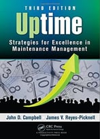 Uptime: Strategies For Excellence In Maintenance Management, Third Edition
