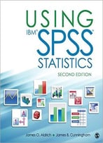 Using Ibm® Spss® Statistics: An Interactive Hands-On Approach