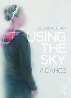 Using The Sky: A Dance