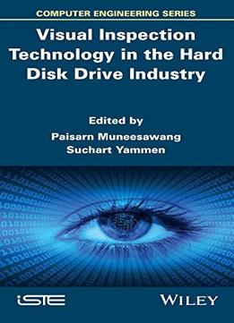 Visual Inspection Technology In The Hard Disc Drive Industry