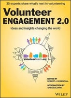 Volunteer Engagement 2.0: Ideas And Insights Changing The World