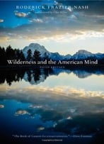 Wilderness And The American Mind: Fifth Edition