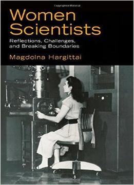 Women Scientists: Reflections, Challenges, And Breaking Boundaries