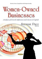 Women-Owned Businesses: Analyses Of Growth Influences And Access To Capital