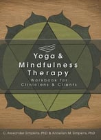 Yoga & Mindfulness Therapy Workbook For Clinicians And Clients