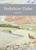 Yorkshire Dales (Collins New Naturalist Library, Book 130)