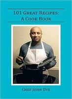 101 Great Recipes: A Cook Book