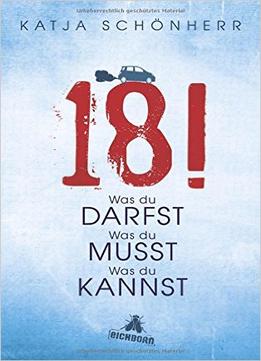 18!: Was Du Darfst, Was Du Musst, Was Du Kannst