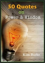 50 Quotes On Power And Wisdom