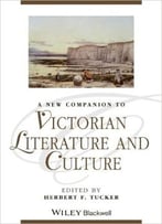A New Companion To Victorian Literature And Culture
