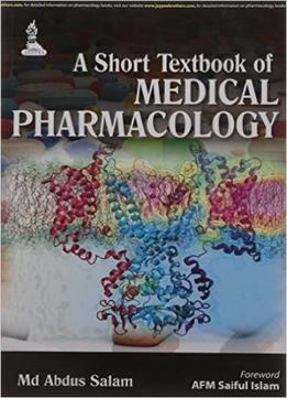 A Short Textbook Of Medical Pharmacology