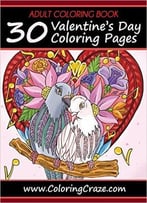 Adult Coloring Book: 30 Valentine’S Day Coloring Pages