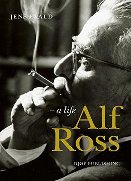 Alf Ross: A Life