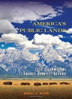 America’S Public Lands: From Yellowstone To Smokey Bear And Beyond