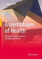 Assemblages Of Health: Deleuze’S Empiricism And The Ethology Of Life