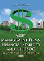 Asset Management Firms, Financial Stability And The Fsoc: Elements And Considerations