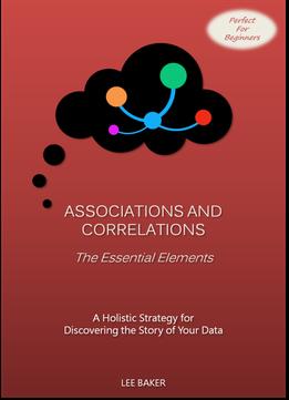 Associations And Correlations – The Essential Elements