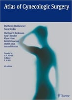 Atlas Of Gynecologic Surgery, 4th Edition