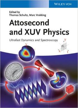 Attosecond And Xuv Spectroscopy: Ultrafast Dynamics And Spectroscopy