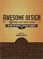 Awesome Design: 25 Things You Should Know Before Becoming A Graphic Designer