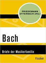 Bach: Briefe Der Musikerfamilie