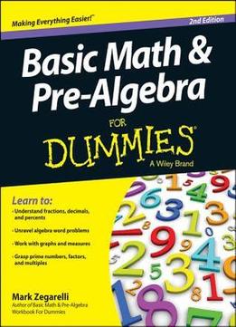 Basic Math And Pre-Algebra For Dummies, 2 Edition