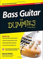 Bass Guitar For Dummies (3rd Edition)