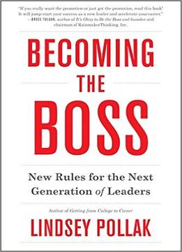 Becoming The Boss: New Rules For The Next Generation Of Leaders