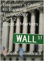 Beginner’S Guide To Banking Technology – Part 2 – Capital Markets
