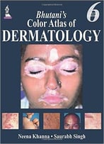 Bhutani’S Color Atlas Of Dermatology, 6th Edition