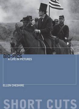 Bio-Pics: A Life In Pictures