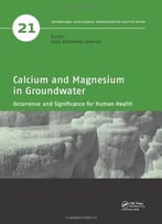 Calcium And Magnesium In Groundwater: Occurrence And Significance For Human Health