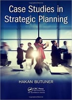 Case Studies In Strategic Planning
