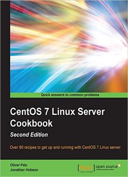 Centos 7 Linux Server Cookbook – Second Edition
