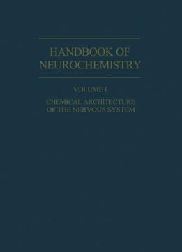 Chemical Architecture Of The Nervous System: Volume 1