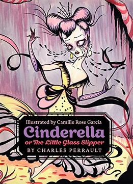 Cinderella, Or The Little Glass Slipper