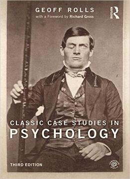 Classic Case Studies In Psychology, Third Edition