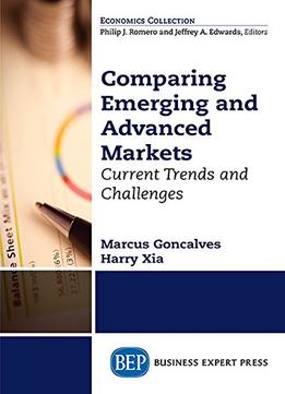 Comparing Emerging And Advanced Markets: Current Trends And Challenges