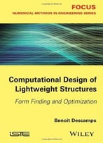 Computational Design Of Lightweight Structures: Form Finding And Optimization