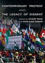 Contemporary Protest And The Legacy Of Dissent