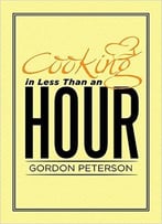 Cooking In Less Than An Hour