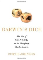 Darwin’S Dice: The Idea Of Chance In The Thought Of Charles Darwin