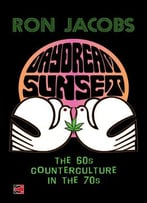 Daydream Sunset: The Sixties Counterculture In The Seventies