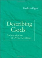 Describing Gods: An Investigation Of Divine Attributes